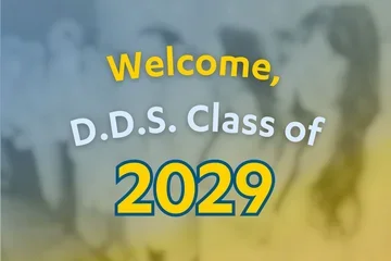 Graphic reading Welcome, DDS Class of 2029